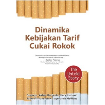 [KKPK x EXP] Buku Non Fiksi | Dinamika Kebijakan Tarig Cukai Rokok : The Untold Story - Sunaryo, Dkk