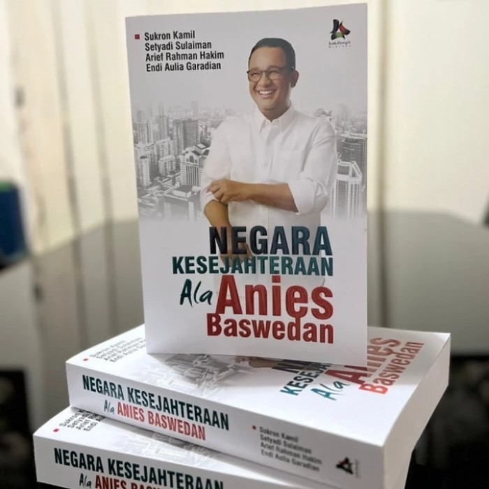 

[Baru] Buku Negara Kesejahteraan Ala Anies Baswedan Sukron Kamil Terbatas