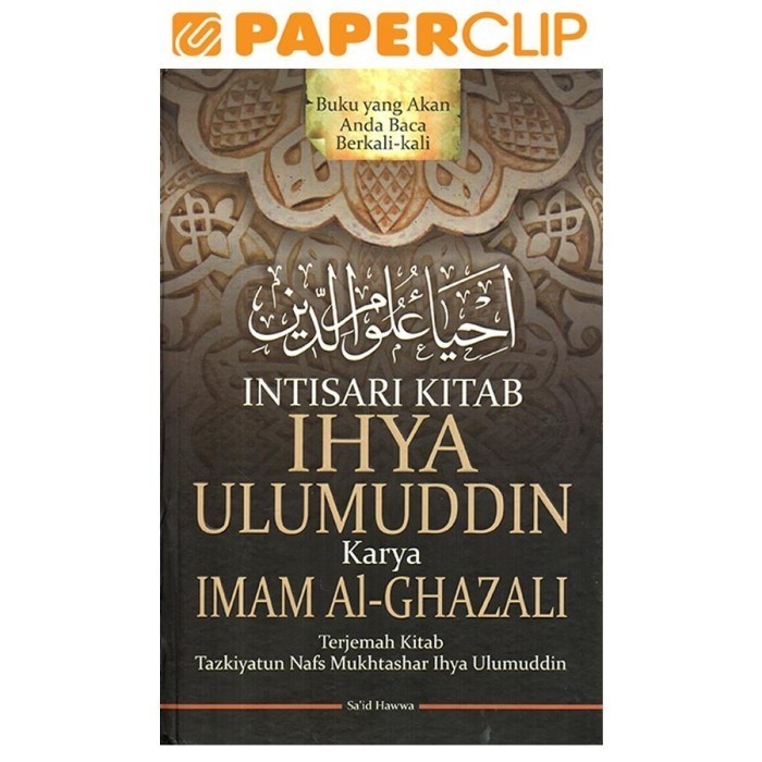 

[Baru] Intisari Kitab Ihya Ulumuddin : Karya Imam Al-Ghazali Terbatas