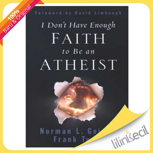 

[Baru] I Don'T Have Enough Faith To Be An Atheist - Norman L. Geisler Frank Diskon