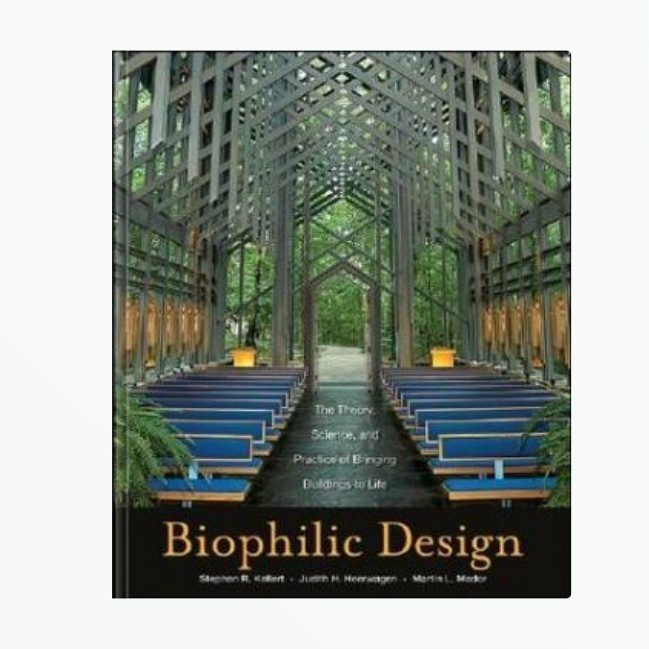 

Biophilic Design: The Theory, Science and Practice of Bringing Buildin -fo2