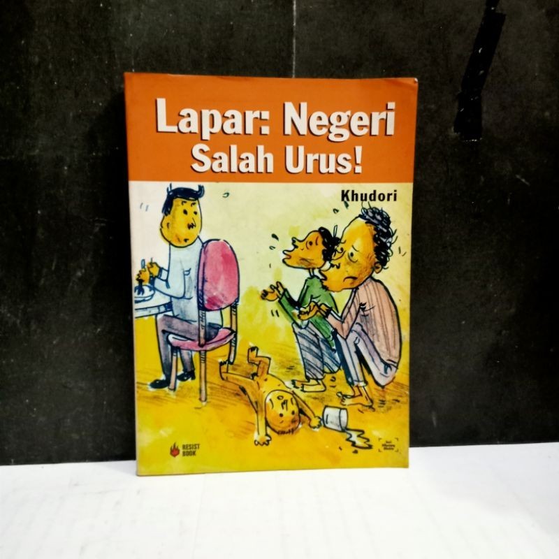 

Buku Lapar : Negeri Salah Urus! - Khudori