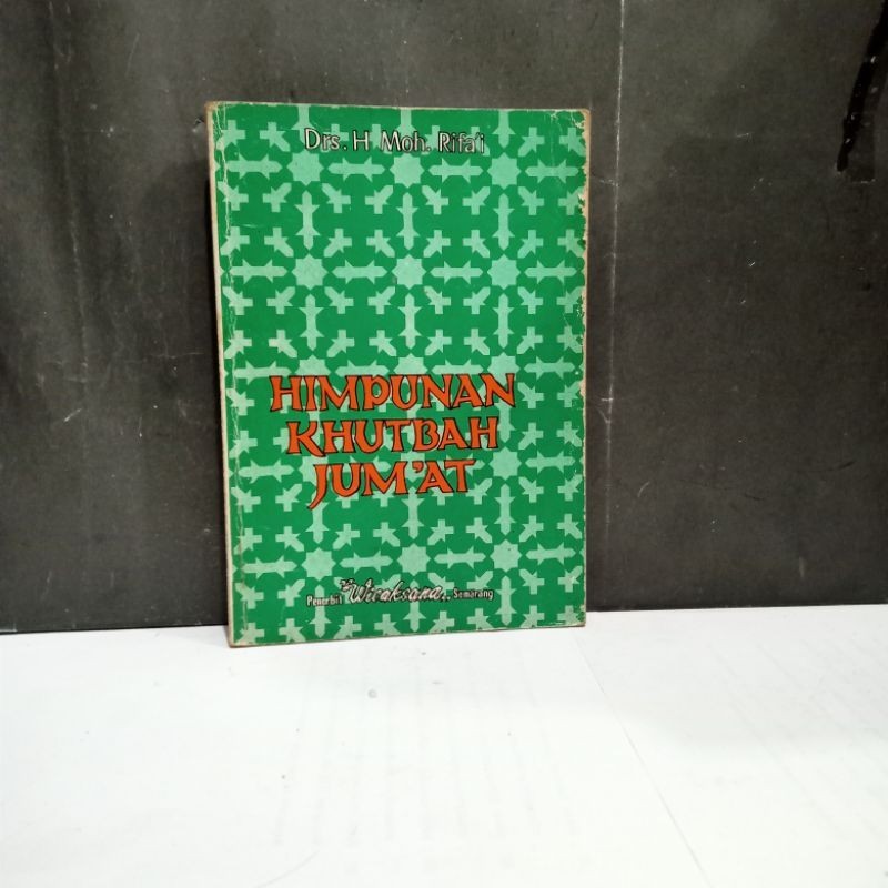 

Buku Himpunan Khutbah Jumat - Drs. H Moh. Rifai
