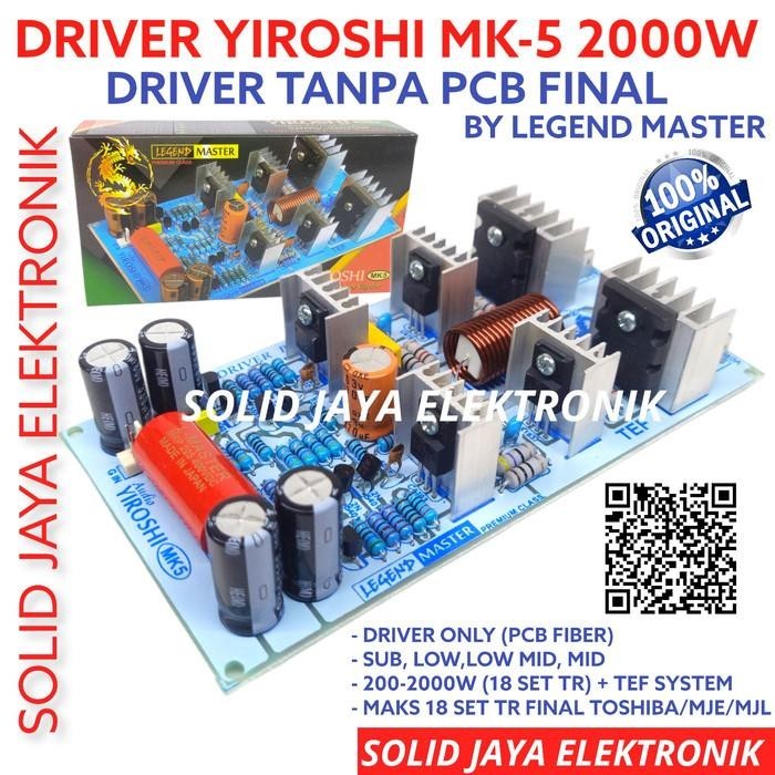 KIT DRIVER YIROSHI MK5 MK 5 2000W MK-5 POWER AMPLIFIER PLATINUM ASLI