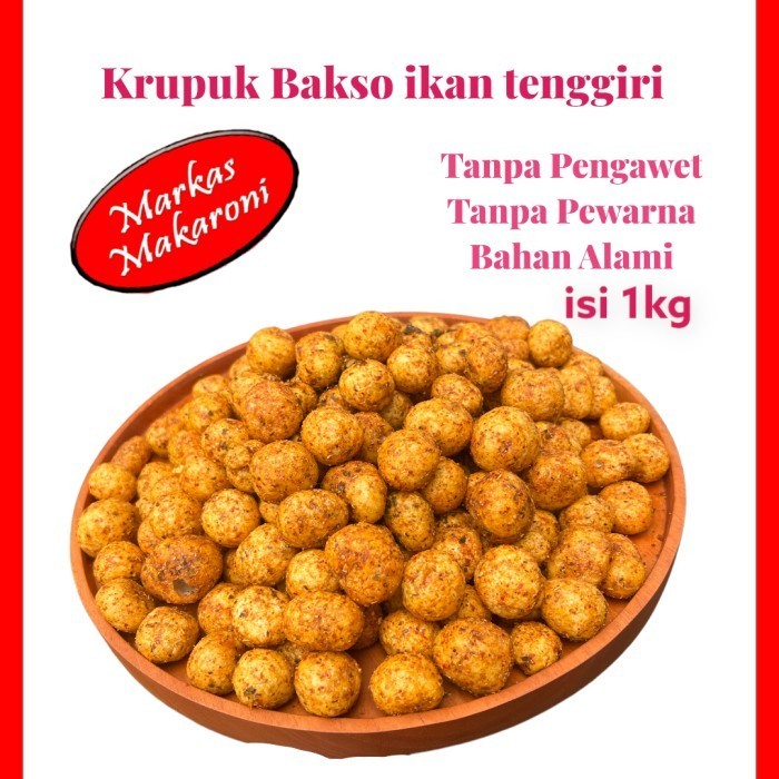 

Krupuk Bakso Ikan Tenggiri 1Kg