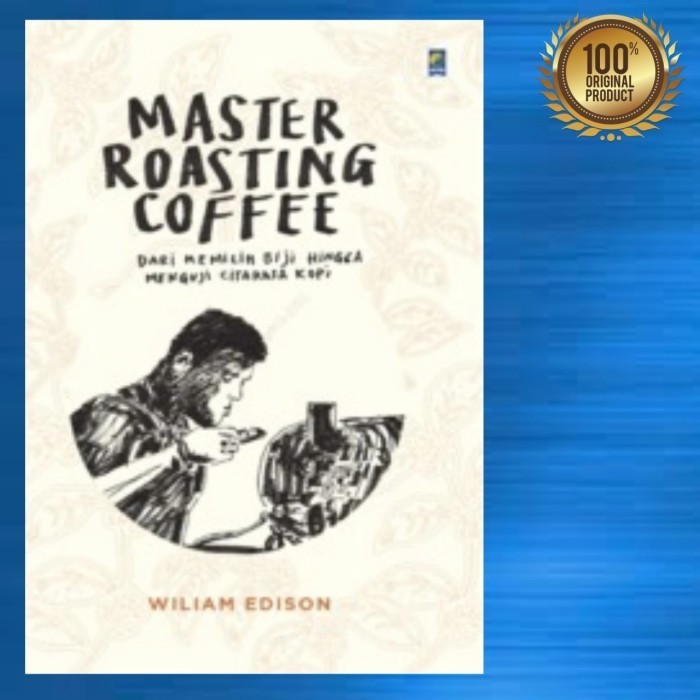 

Buku Master Roasting Coffe Wiliam Edison Resep