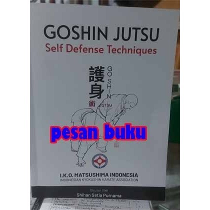 

Buku Goshin Jutsu Self Defense Technique - Shihan Setia Purnama