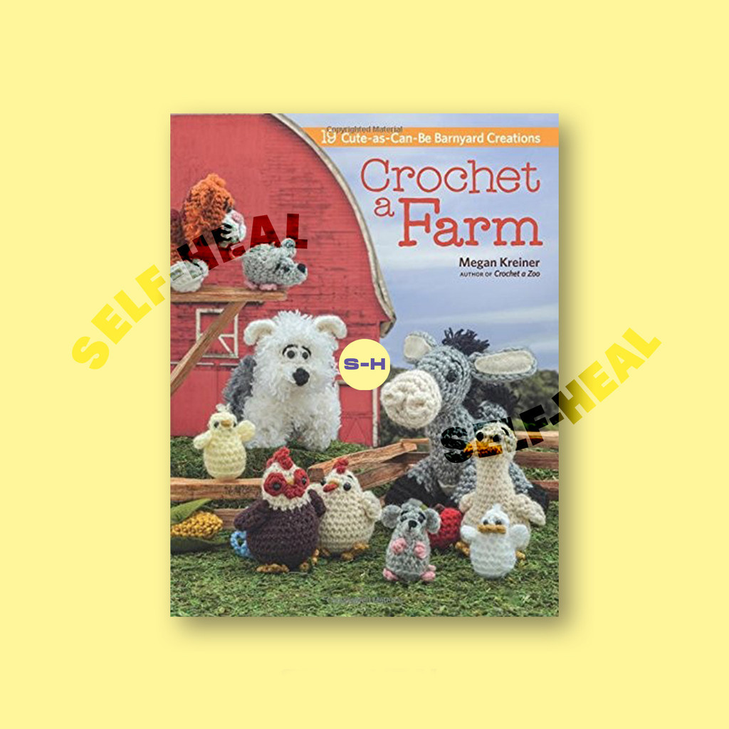 

Crochet a Farm - 19 Cute As Can Be Barnyard - Megan Kreiner