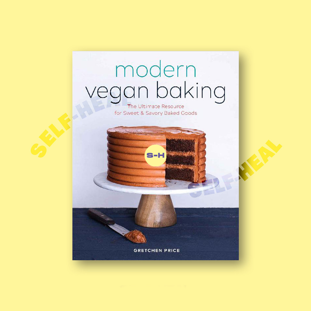 

Modern Vegan Baking - The Ultimate Resource - Gretchen Price