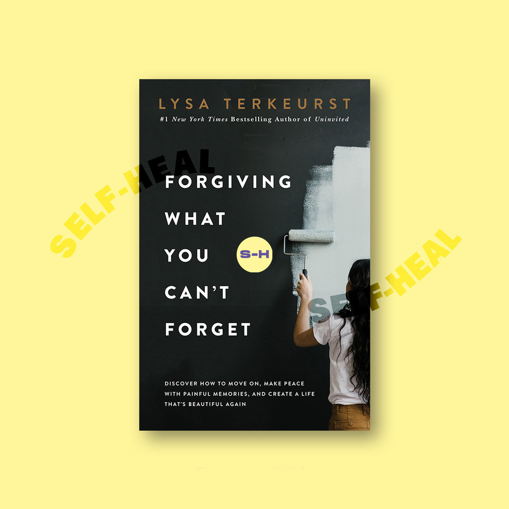 

Forgiving What You Can't Forget - Lysa TerKeurst