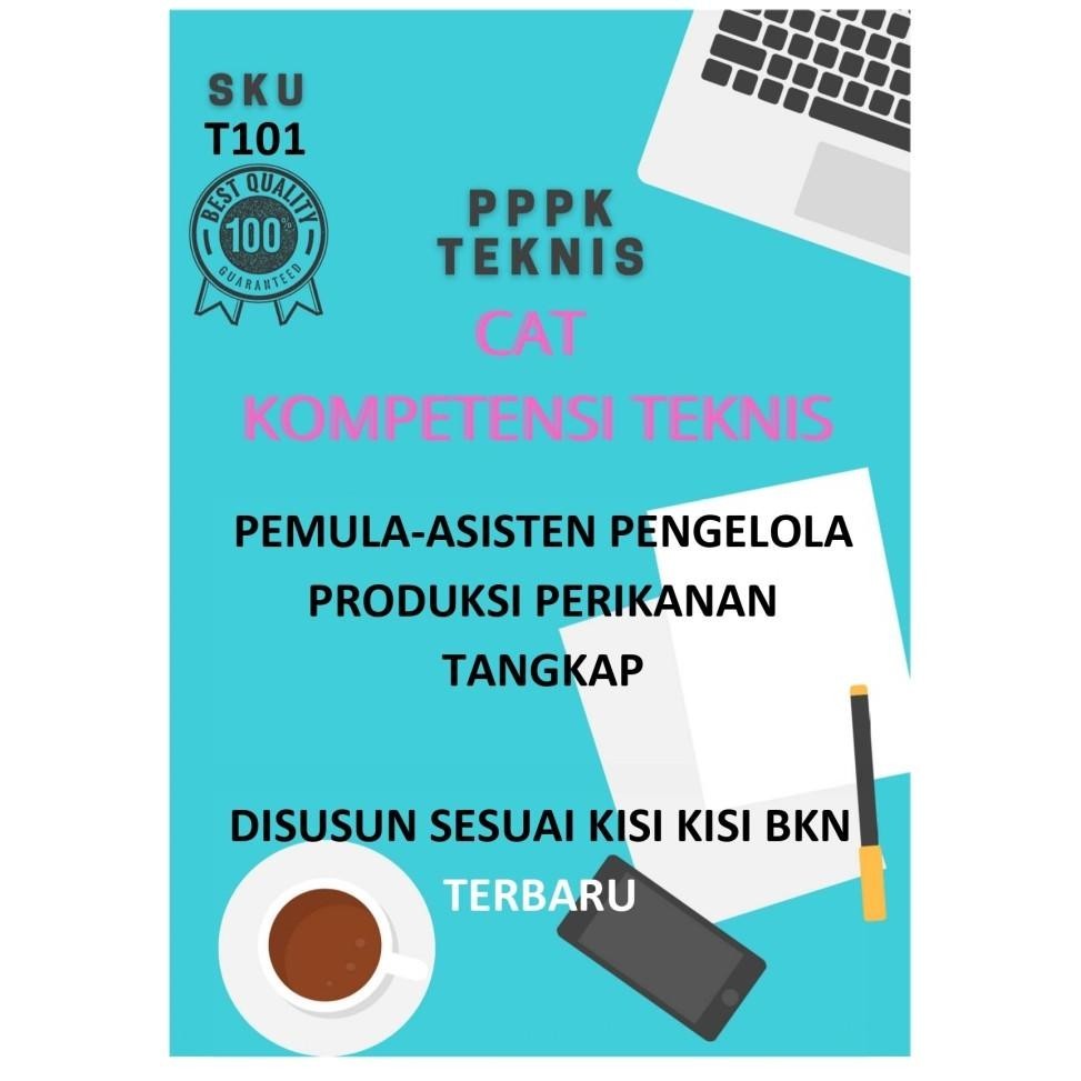 

T101.PEMULA-ASISTEN PENGELOLA PRODUKSI PERIKANAN TANGKAP