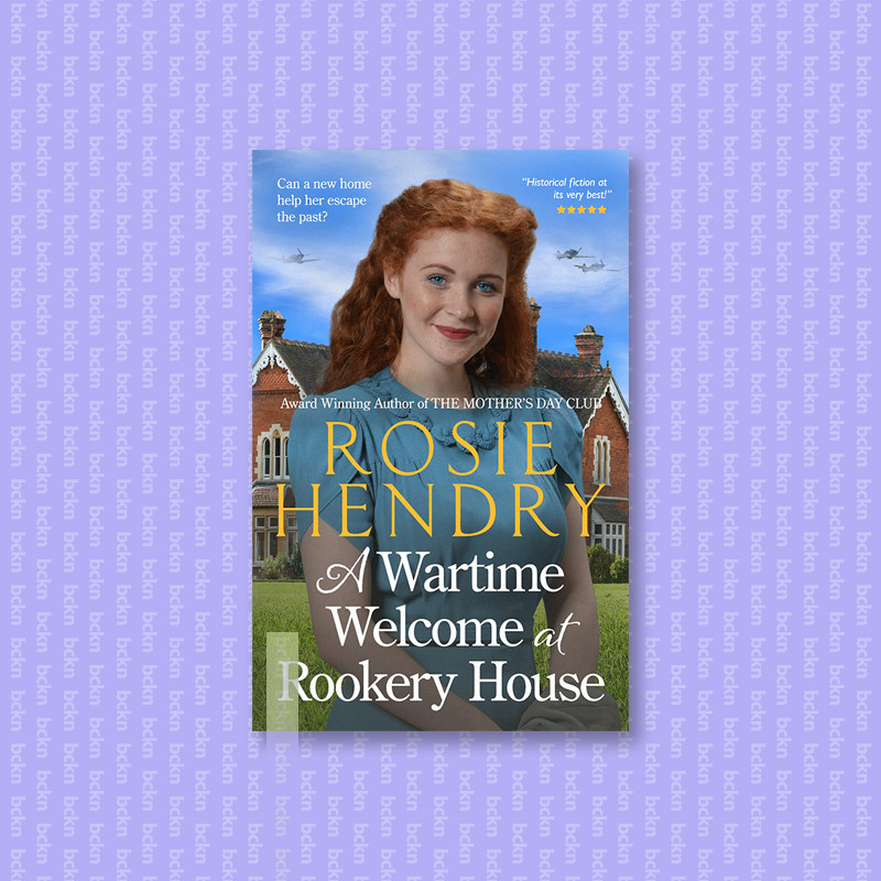 

A Wartime Welcome at Rookery House - Rosie Hendry