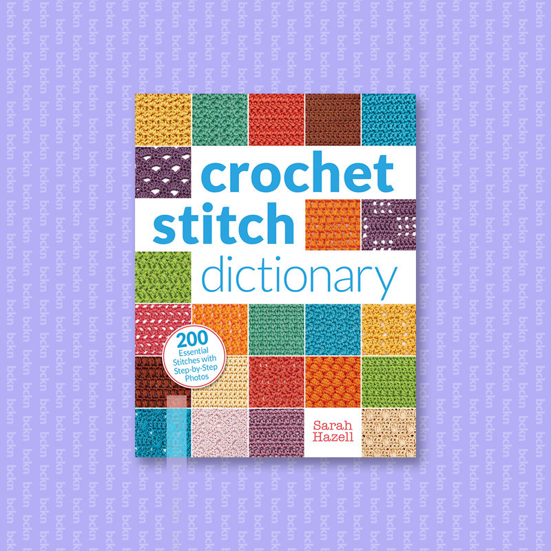 

Crochet Stitch Dictionary - Sarah Hazell