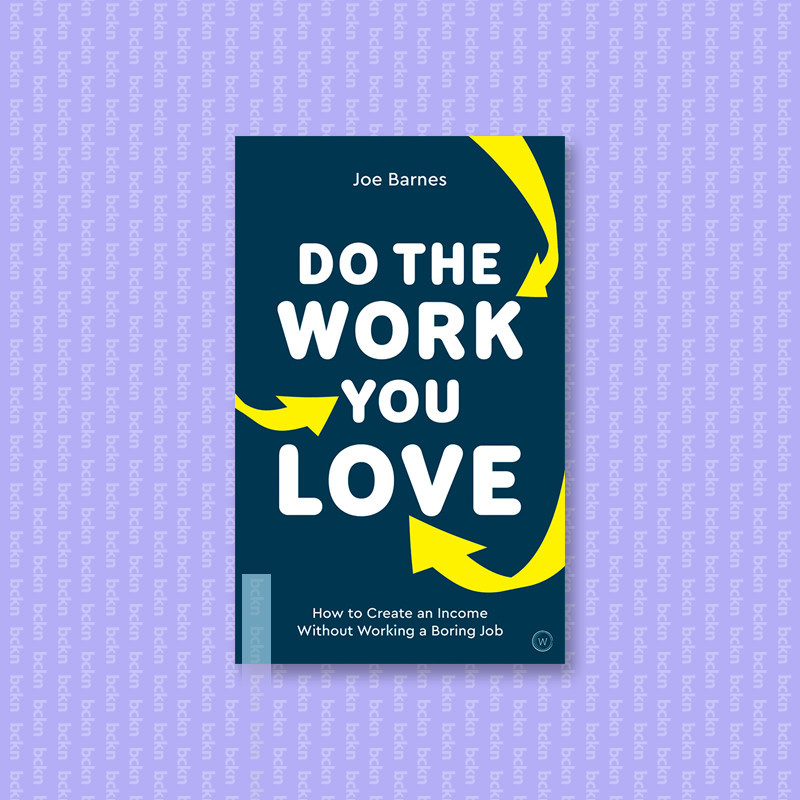 

Do the Work You Love - Joe Barnes