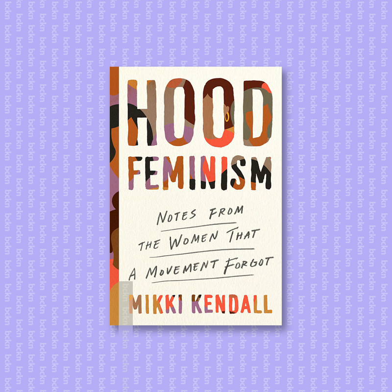 

Hood Feminism - Notes from the Women That a - Mikki Kendall
