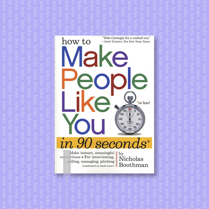 

How to Make People Like You In 90 Seconds - Nicholas Boothman