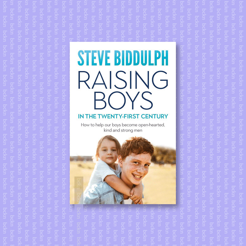 

Raising Boys in the 21st Century - How to H - Steve Biddulph