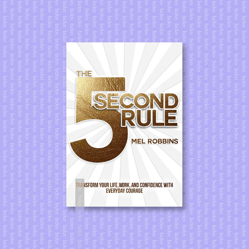 

The 5 Second Rule - Transform Your Life, Wo - Mel Robbins