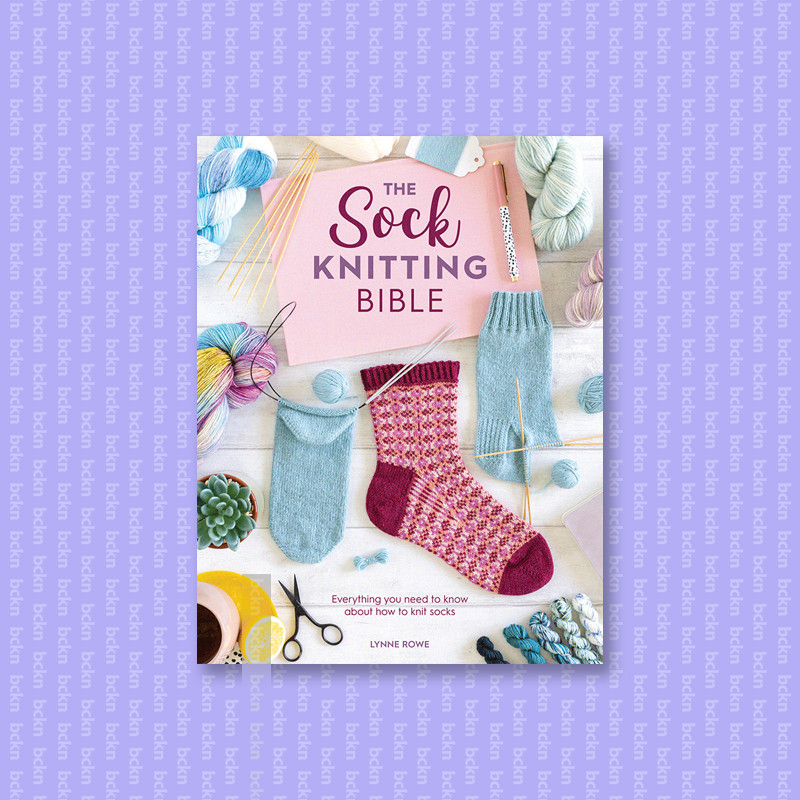 

The Sock Knitting Bible - Lynne Rowe