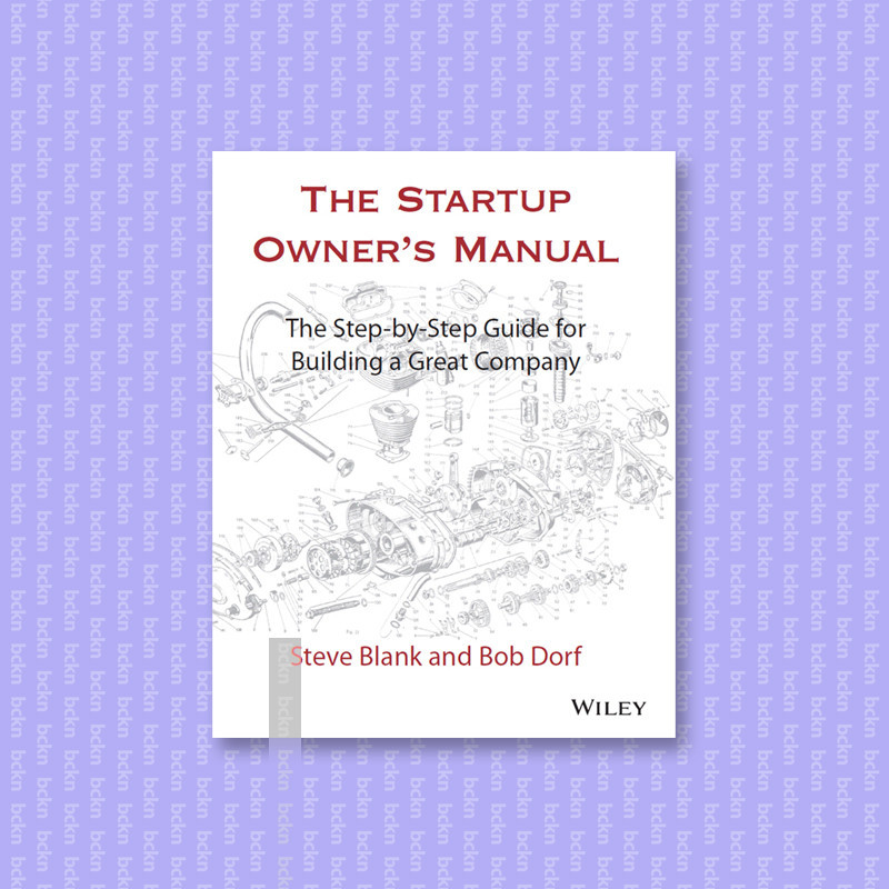 

The Startup Owner's Manual - Steve Blank
