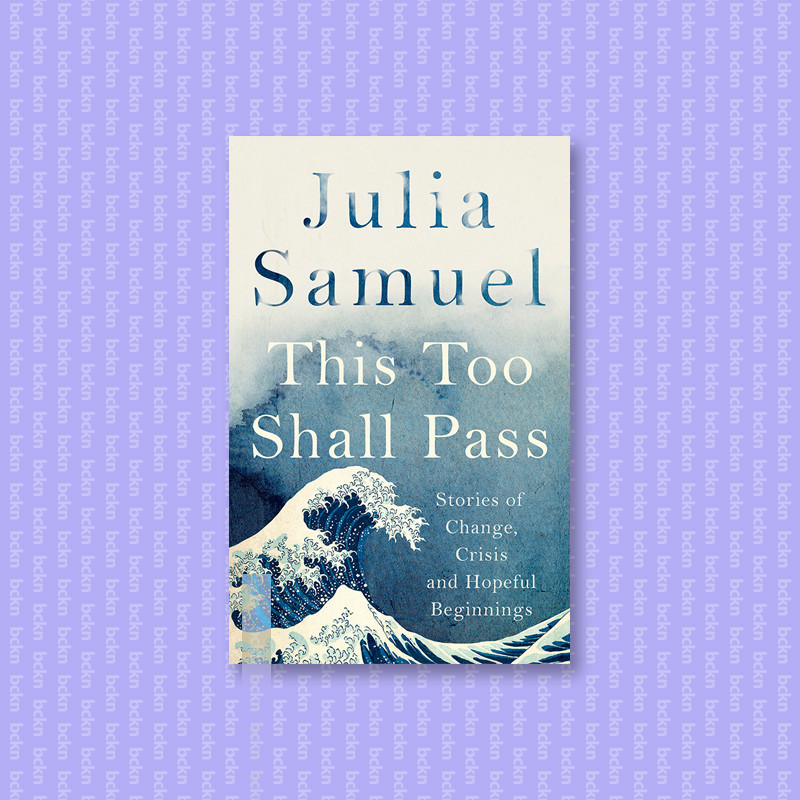 

This Too Shall Pass - Julia Samuel