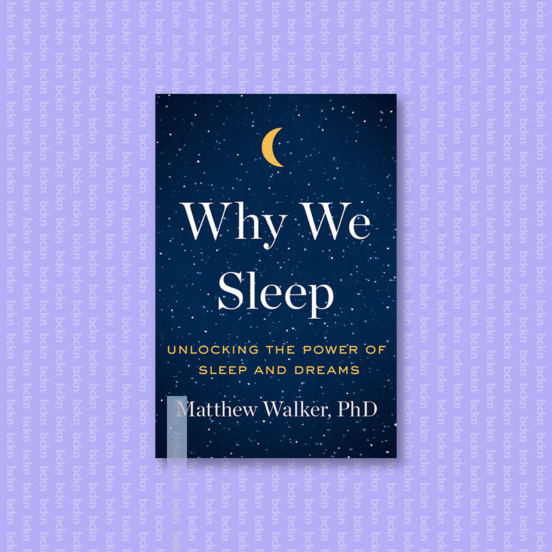 

Why We Sleep - Matthew Walker