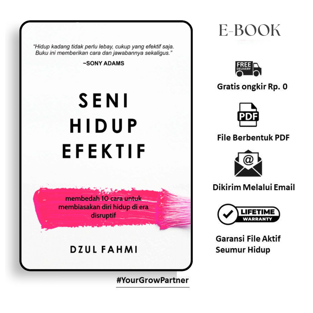 

188. SENI HIDUP EFEKTIF MEMBEDAH 10 CARA UNTUK MEMBIASAKAN DIRI HIDUP DI ERA DISRUPTIF - [-]