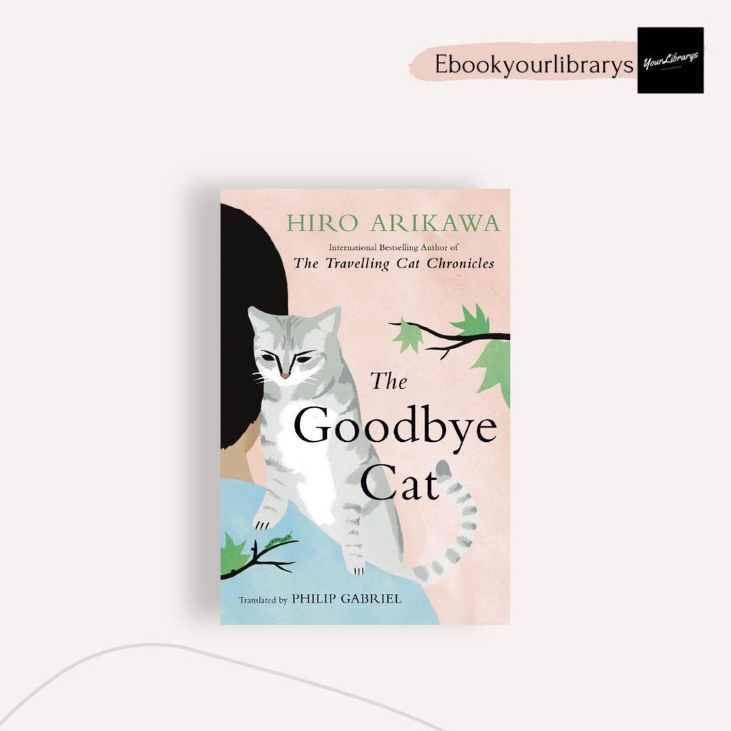 

The Goodbye Cat ; Hiro Arikawa