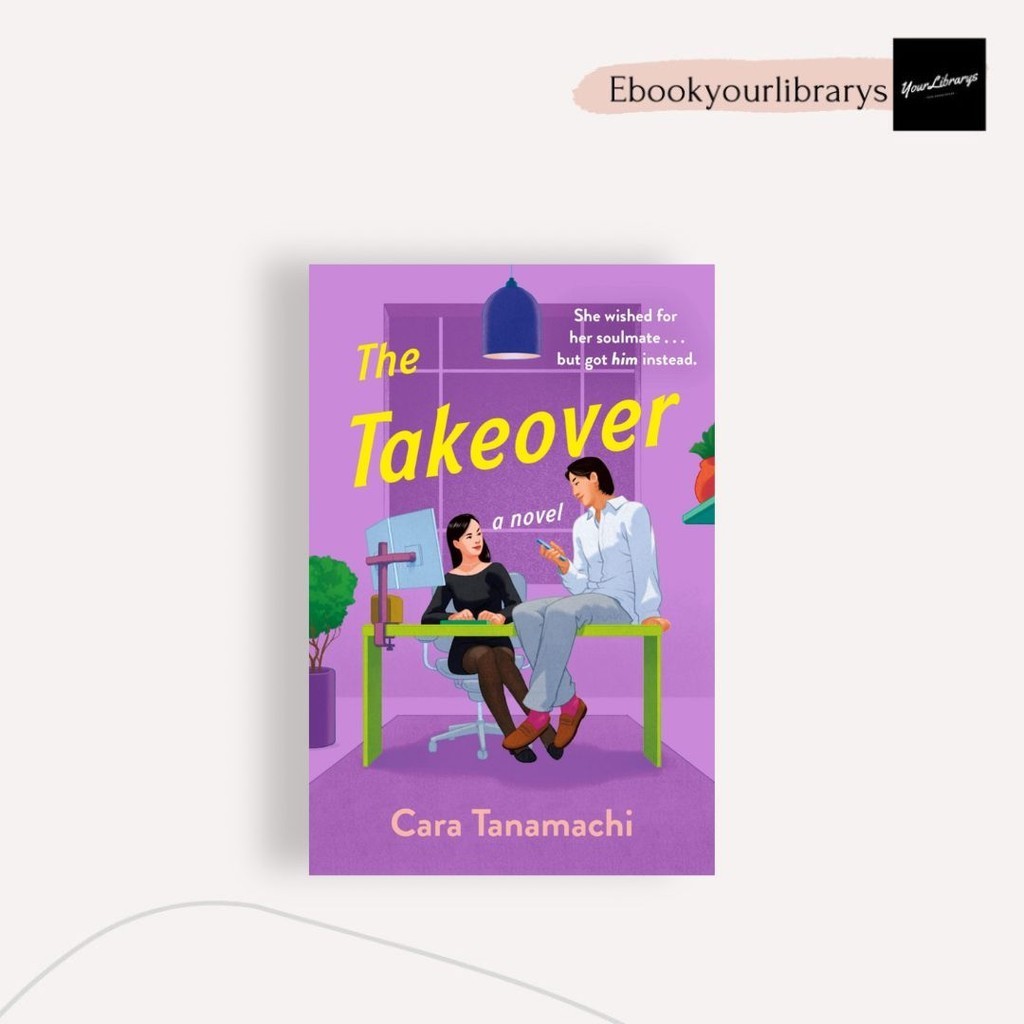 

The Takeover ; Cara Tanamachi