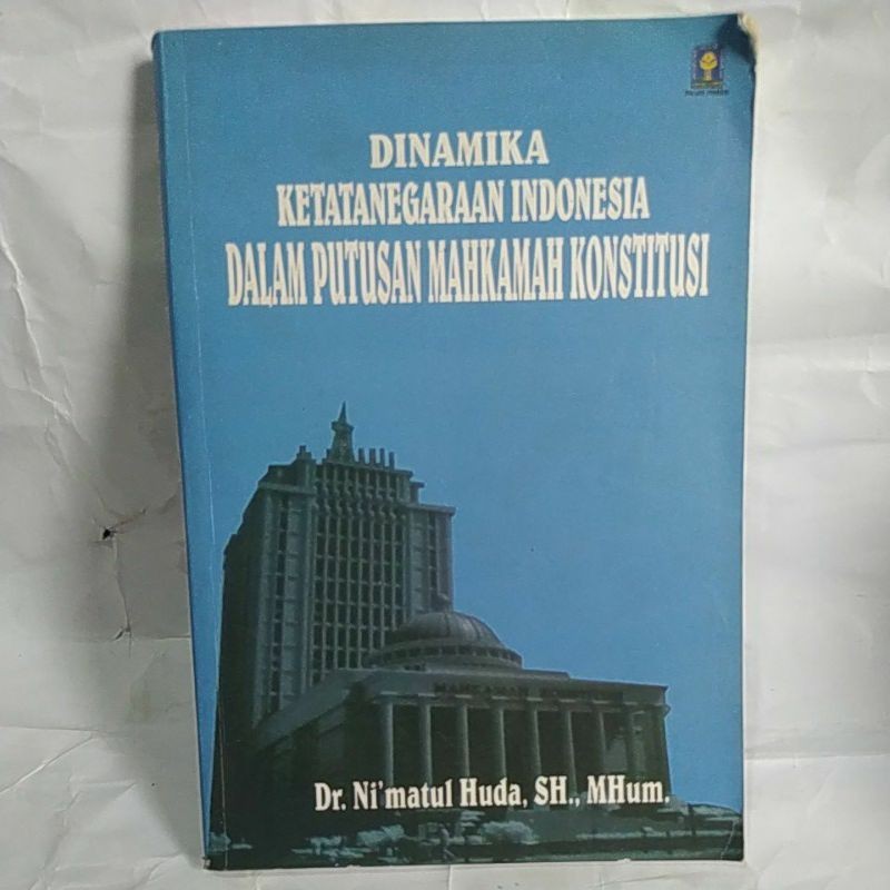 Dinamaka ketatanegaraan indonesia dalam putusan mahkamah konstitusi