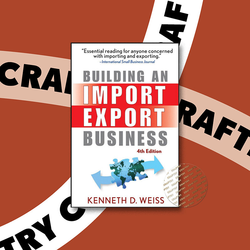 

Building an Import Export Business - Kenneth D. Weiss