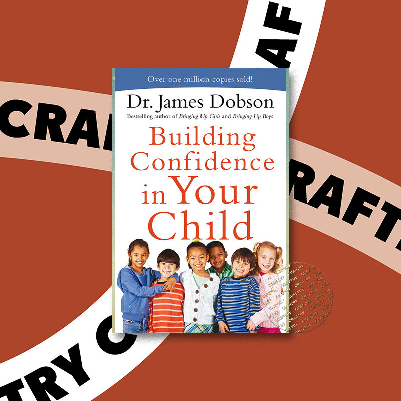 

Building Confidence in Your Child - Dr. James Dobson