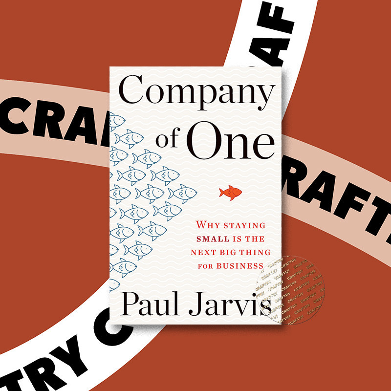 

Company of One - Why Staying Small Is the N - Paul Jarvis