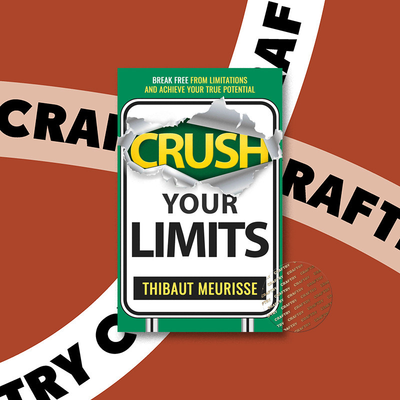 

Crush Your Limits - Break Free From Limitat - Thibaut Meurisse