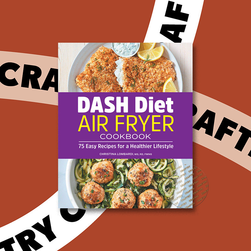

DASH Diet Air Fryer Cookbook - 75 Easy Reci - Christina Lombardi MS RD FMNS