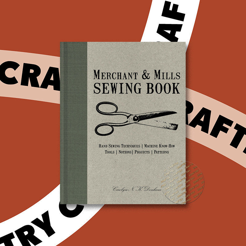 

Merchant & Mills Sewing Book - Carolyn N.K. Denham