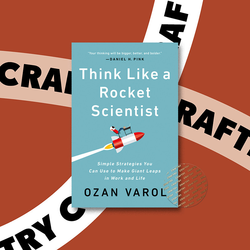 

Think Like a Rocket Scientist - Ozan Varol
