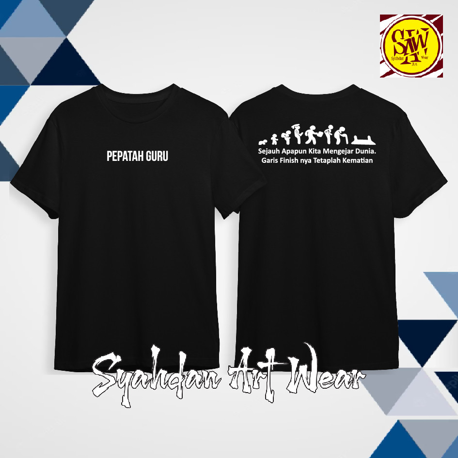 KAOS PEPATAH GURU SEJAUH APAPUN KITA MENGEJAR DUNIA syahdan 24