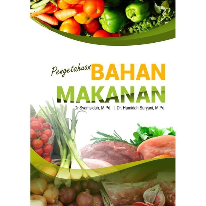 

Buku Pengetahuan Bahan Makanan Syamsidah Hamidah Suryani