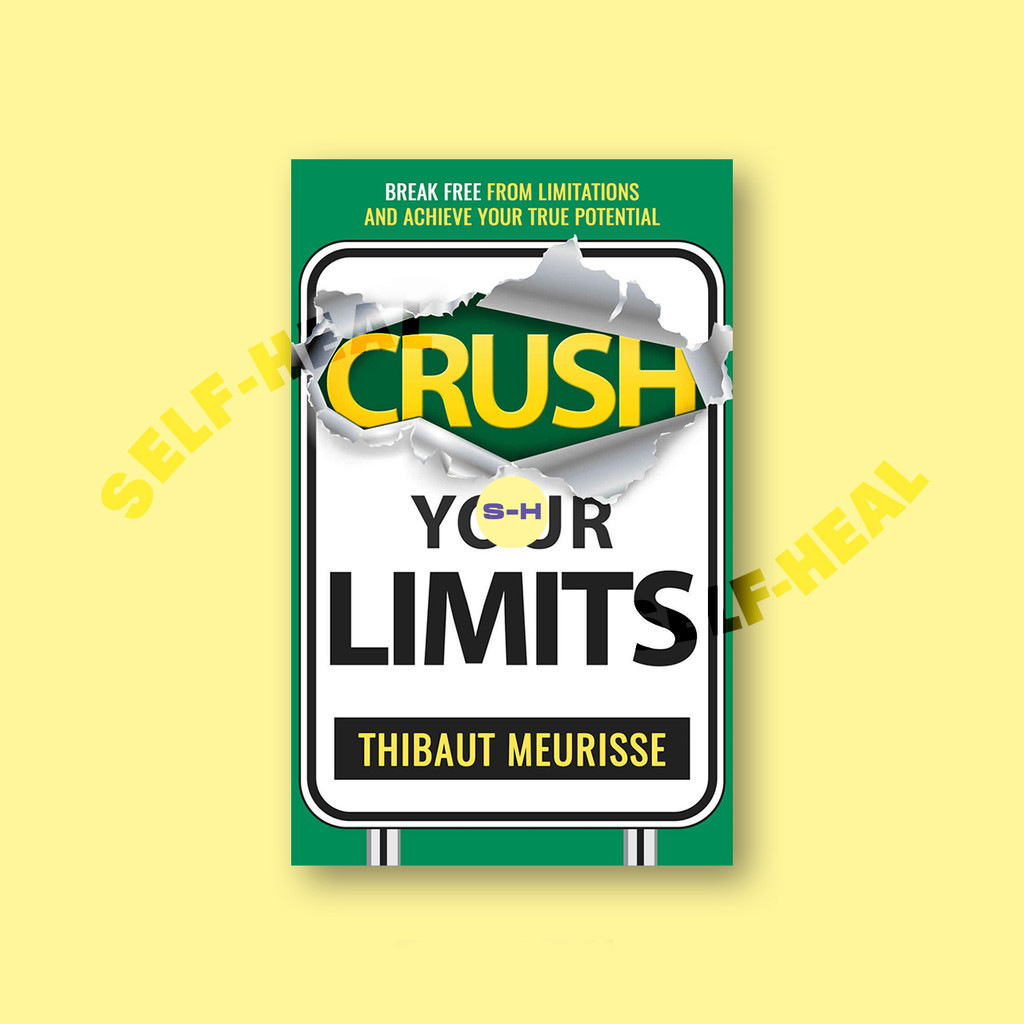 

Crush Your Limits - Break Free From Limitat - Thibaut Meurisse