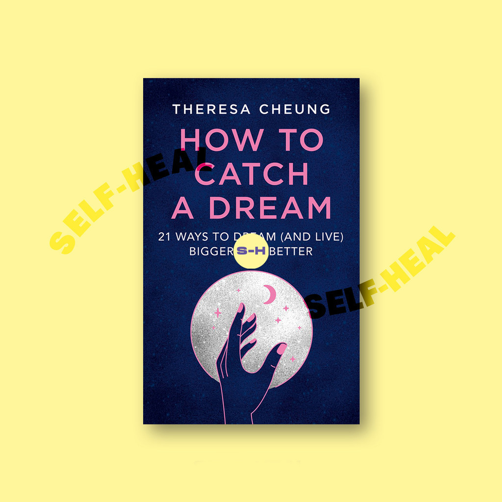 

How to Catch a Dream - 21 Ways to Dream (and Live) Bigger and Better - Theresa Cheung