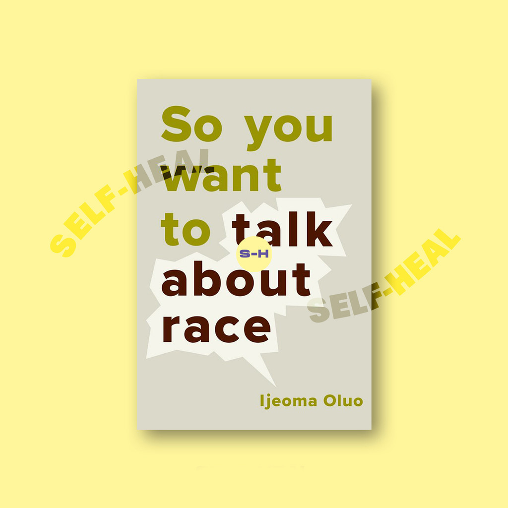 

So You Want to Talk About Race - Ijeoma Oluo