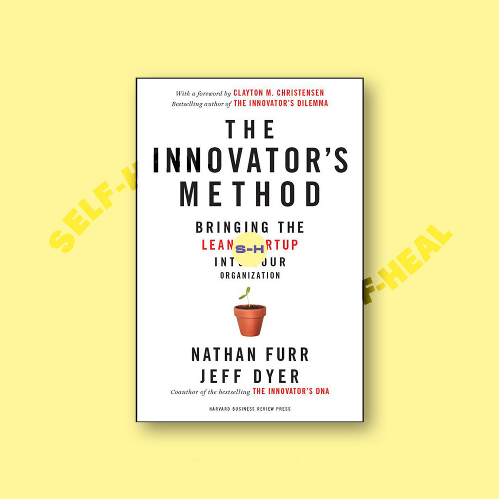 

The Innovator's Method - Bringing the Lean - Nathan Furr