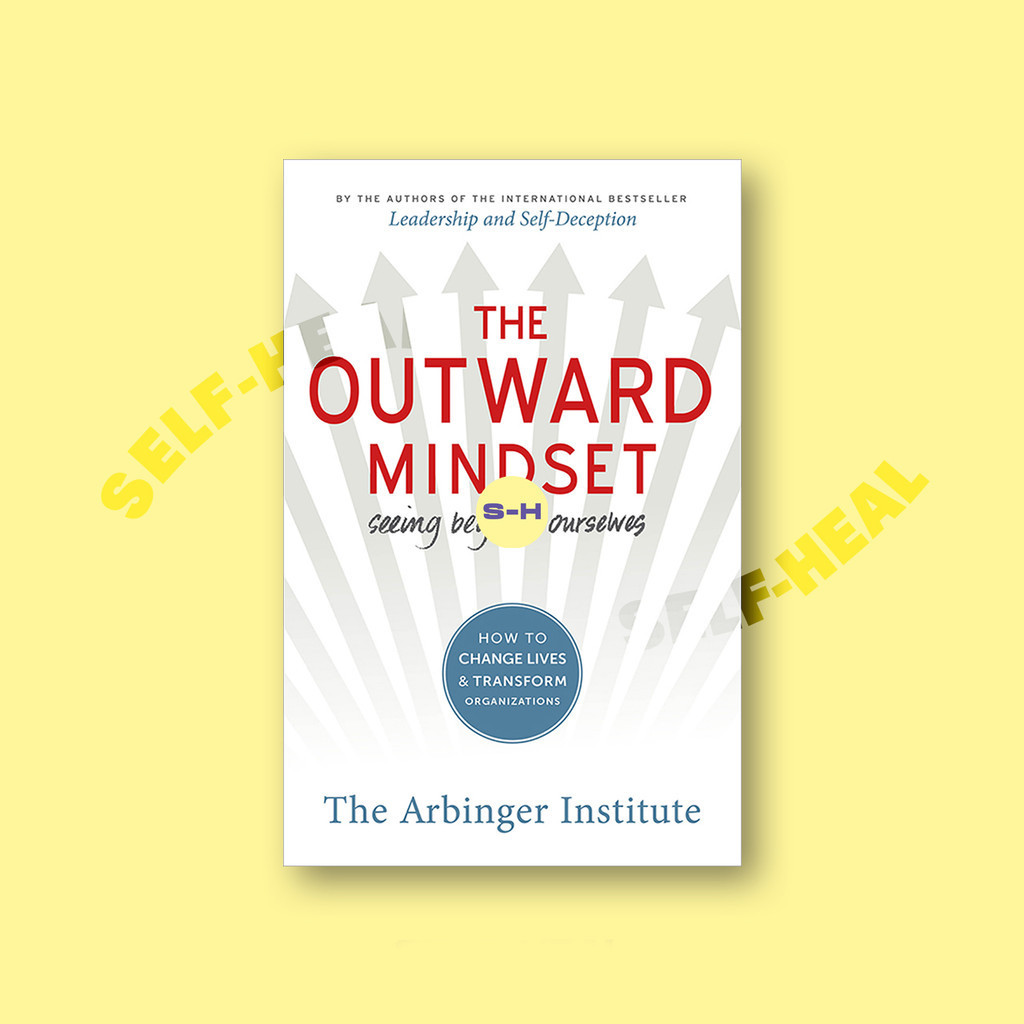 

The Outward Mindset - The Arbinger Institute
