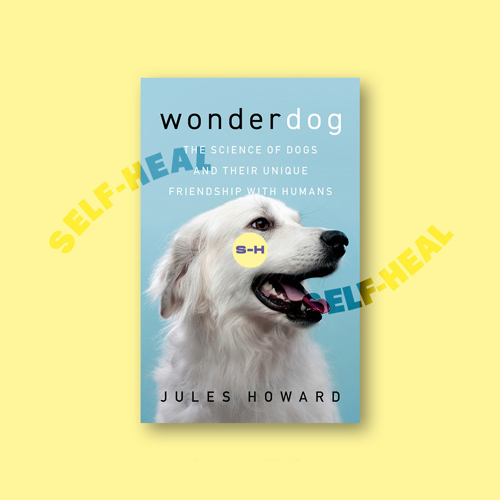 

Wonderdog - The Science of Dogs and Their U - Jules Howard