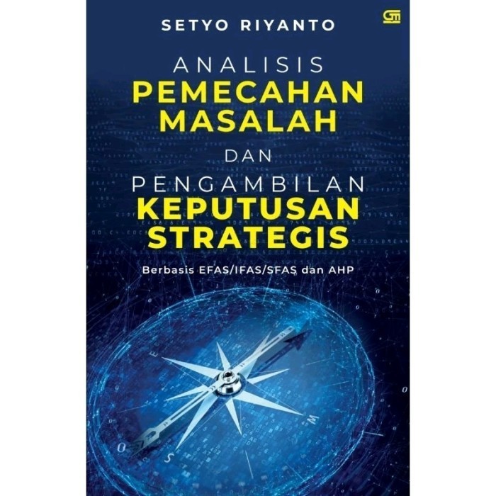 

Buku Analisis Pemecahan Masalah Dan Pengambilan Keputusan Strategis