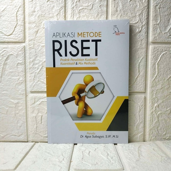 

Aplikasi Metode Riset Praktik Penelitian Kualitatif Kuantitatif