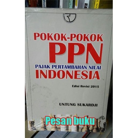 Buku Pokok Pokok Pertambahan Nilai Indonesia PPN Untung Sukardji
