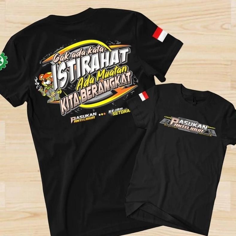 Kaos Gak Ada Kata Istirahat Ada Muatan Kita Berangkat-Pasukan Anti Libur Terbaru Kata Kata Baju Anak