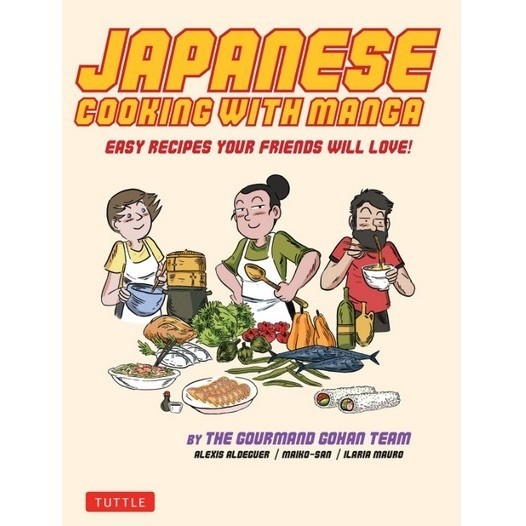 

Japanese Cooking with Manga - The Gourmand Gohan Cookbook ( D )